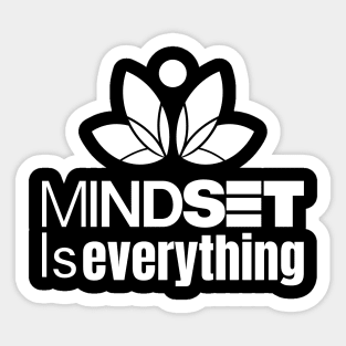 mindset is everything Sticker